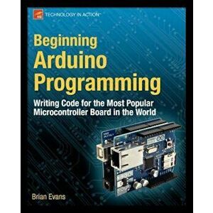 Beginning Arduino Programming, Paperback - Brian Evans imagine