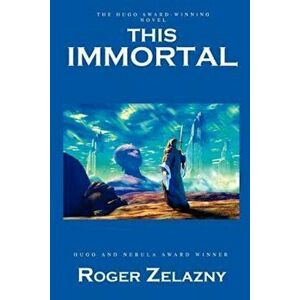 This Immortal, Paperback - Roger Zelazny imagine