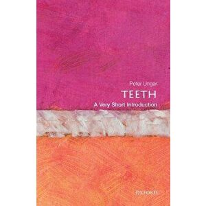 Teeth: A Very Short Introduction, Paperback - Peter S. Ungar imagine