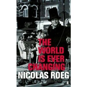 World is Ever Changing, Paperback - Nicolas Roeg imagine