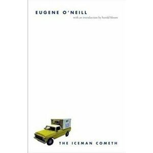 The Iceman Cometh, Paperback - Eugene O'Neill imagine