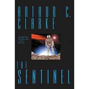 The Sentinel, Paperback - Arthur Clarke imagine