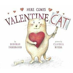 Here Comes Valentine Cat, Hardcover - Deborah Underwood imagine