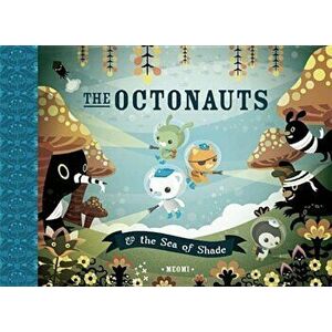 The Octonauts & the Sea of Shade, Hardcover - Meomi imagine
