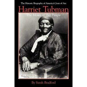 Harriet Tubman: The Moses of Her People, Paperback - Sarah Bradford imagine