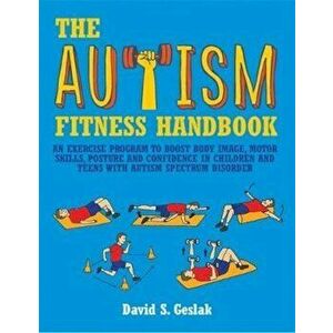 Autism Fitness Handbook, Paperback - David S Geslak imagine
