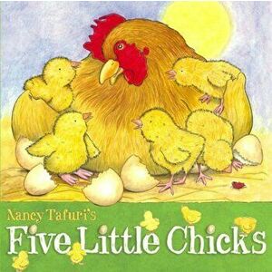 Five Little Chicks, Hardcover - Nancy Tafuri imagine