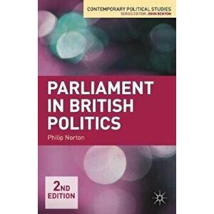 Parliament in British Politics, Paperback - Philip Norton imagine