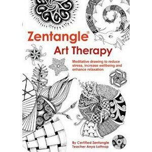 Zentangle Art Therapy, Paperback - Anya Lothrop imagine