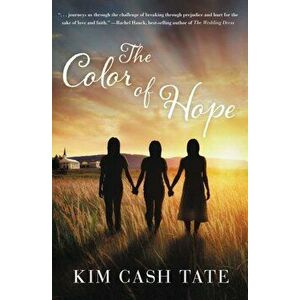 The Color of Hope, Paperback - Kim Cash Tate imagine