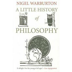 A Little History of Philosophy, Paperback - Nigel Warburton imagine
