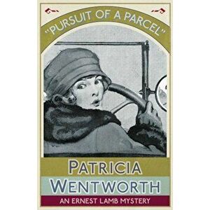 Pursuit of a Parcel: An Ernest Lamb Mystery, Paperback - Patricia Wentworth imagine