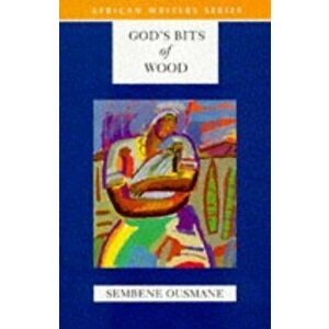 God's Bits of Wood, Paperback - Sembene Ousmane imagine
