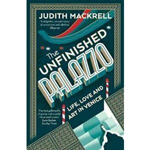 Unfinished Palazzo, Paperback - Judith Mackrell imagine