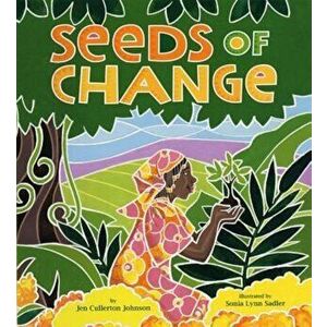 Seeds of Change: Planting a Path to Peace, Hardcover - Jen Johnson imagine