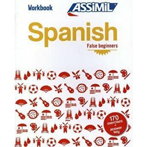 Workbook Spanish False Beginners: Workbook Spanish False Beginners, Paperback - Juan Cordoba imagine