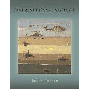 Phantom Noise, Paperback - Brian Turner imagine