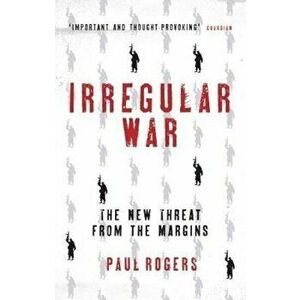 Irregular War, Paperback - Paul Rogers imagine