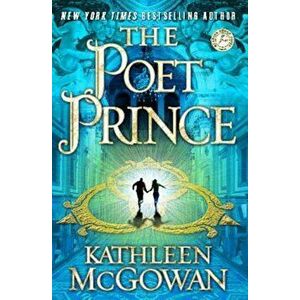 The Poet Prince, Paperback - Kathleen McGowan imagine