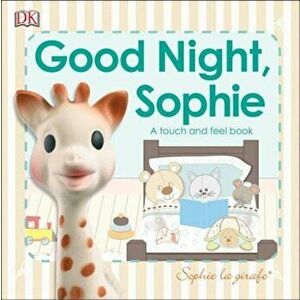 Sophie La Girafe: Good Night, Sophie: A Touch and Feel Book, Hardcover - DK imagine