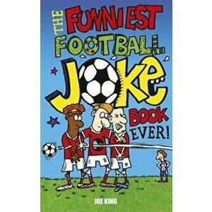 Funniest Football Joke Book Ever!, Paperback - Joe King imagine