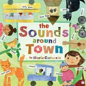 The Sounds Around Town, Hardcover - Maria Carluccio imagine