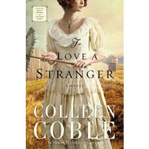 To Love a Stranger, Paperback - Colleen Coble imagine