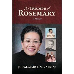 The Triumph of Rosemary: A Memoir, Paperback - Marylin E. Atkins imagine