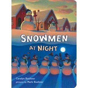 Snowmen at Night, Hardcover - Caralyn Buehner imagine