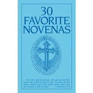 Thirty Favorite Novenas, Paperback - Anonymous imagine