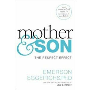 Mother & Son: The Respect Effect, Hardcover - Emerson Eggerichs imagine