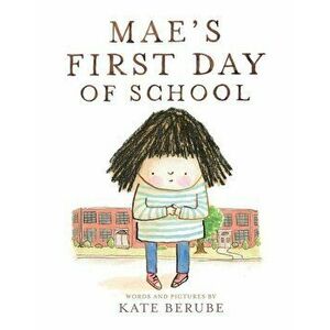 Mae's First Day of School, Hardcover - Kate Berube imagine