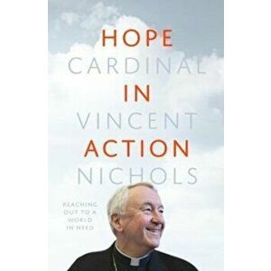 Hope in Action, Paperback - Vincent Nichols imagine