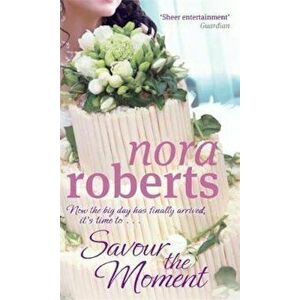 Savour The Moment, Paperback - Nora Roberts imagine