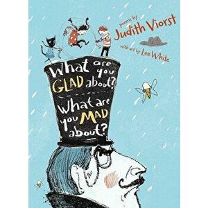 What Are You Glad About' What Are You Mad About': Poems for When a Person Needs a Poem, Paperback - Judith Viorst imagine