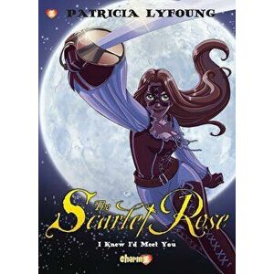 Scarlet Rose '1: ''I Knew I'd Meet You'', Hardcover - Patricia Lyfoung imagine