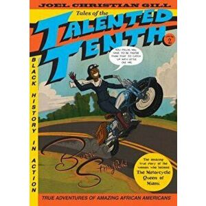 Bessie Stringfield: Tales of the Talented Tenth, No. 2, Paperback - Joel Christian Gill imagine