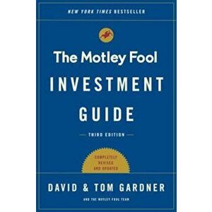 The Motley Fool Investment Guide: How the Fools Beat Wall Street's Wise Men and How You Can Too, Paperback - Tom Gardner imagine