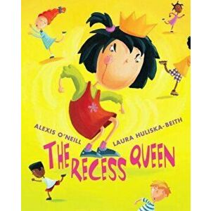 The Recess Queen, Hardcover - Alexis O'Neill imagine