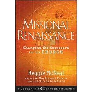 Missional Renaissance: Changing the Scorecard for the Church, Hardcover - Reggie McNeal imagine