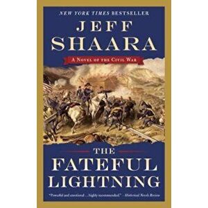 The Fateful Lightning: A Novel of the Civil War, Paperback - Jeff Shaara imagine
