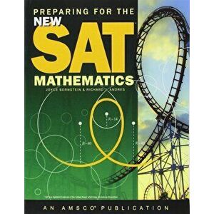 Preparing for the New SAT: Mathematics Student Edition, Paperback - Joyce Bernstein imagine