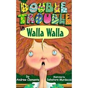 Double Trouble in Walla Walla, Hardcover - Andrew Clements imagine