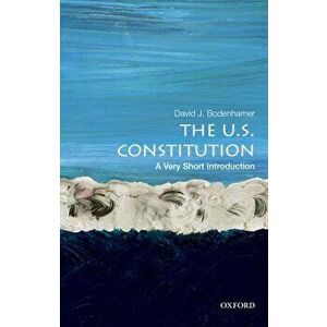 The U.S. Constitution: A Very Short Introduction, Paperback - David J. Bodenhamer imagine