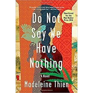 Do Not Say We Have Nothing, Paperback - Madeleine Thien imagine