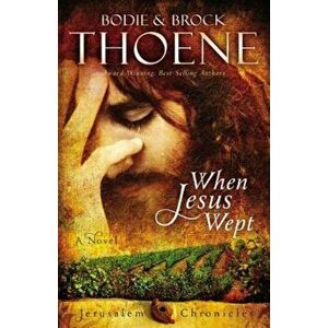When Jesus Wept, Paperback - Bodie And Brock Thoene imagine