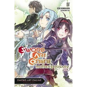 Sword Art Online 7 (Light Novel): Mother's Rosary, Paperback - Reki Kawahara imagine