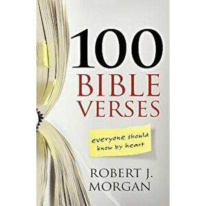 100 Bible Verses Everyone Should Know by Heart, Paperback - Robert J. Morgan imagine