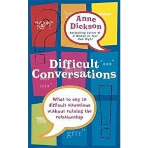 Difficult Conversations, Paperback - Anne Dickson imagine