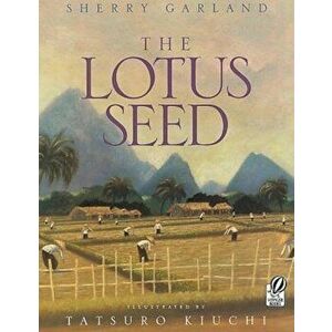 The Lotus Seed, Paperback - Sherry Garland imagine